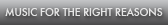 Music for the right reasons