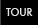 Tour