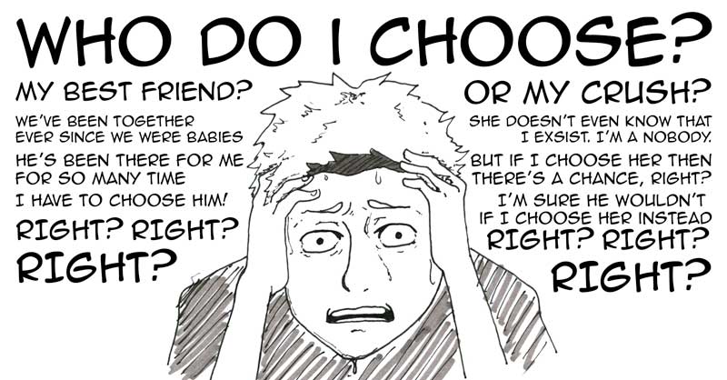 A guy making a tough decision between his best friend or his crush.